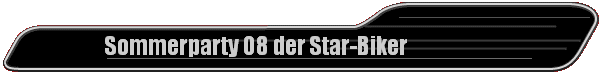 Sommerparty 08 der Star-Biker 